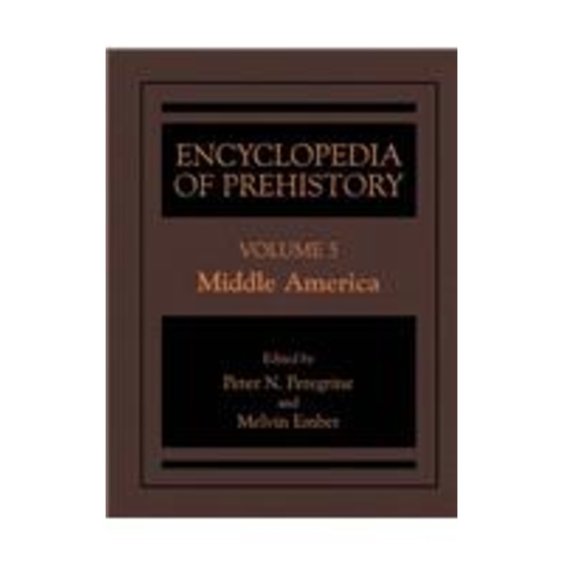 encyclopedia of prehistory: volume 5: middle america