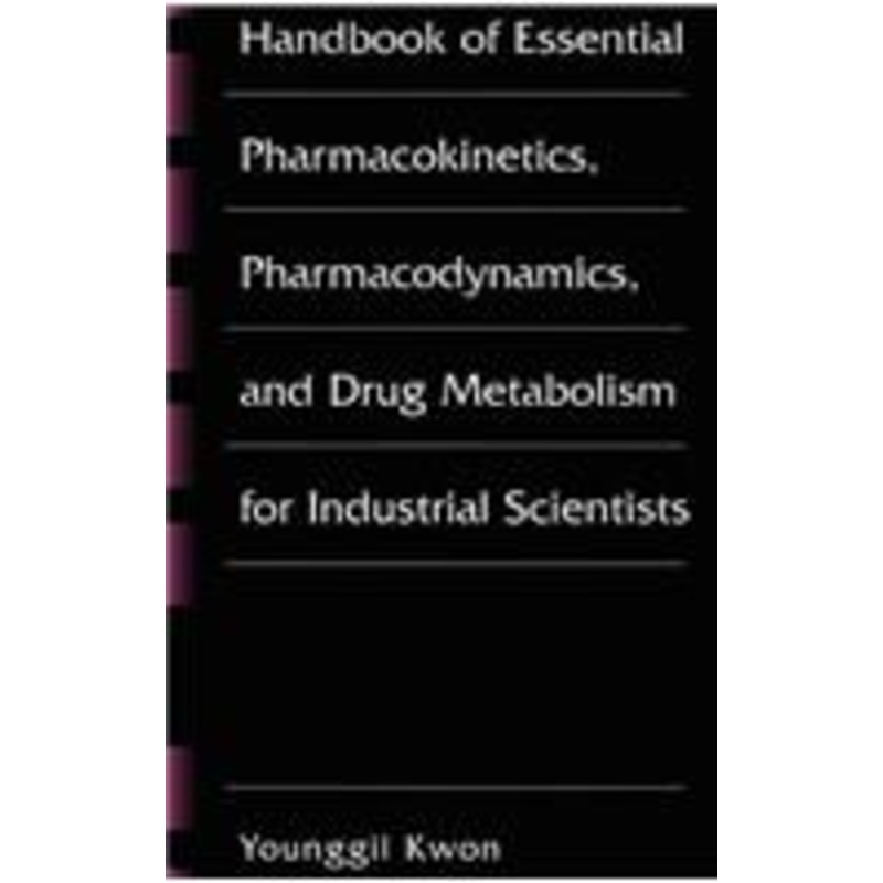 handbook of essential pharmacokinetics, pharmacodynamics and drug metabolism for industrial scientists