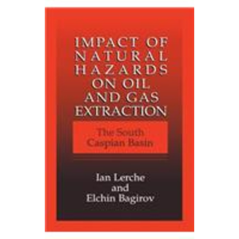 impact of natural hazards on oil and gas extraction: the south caspian basin