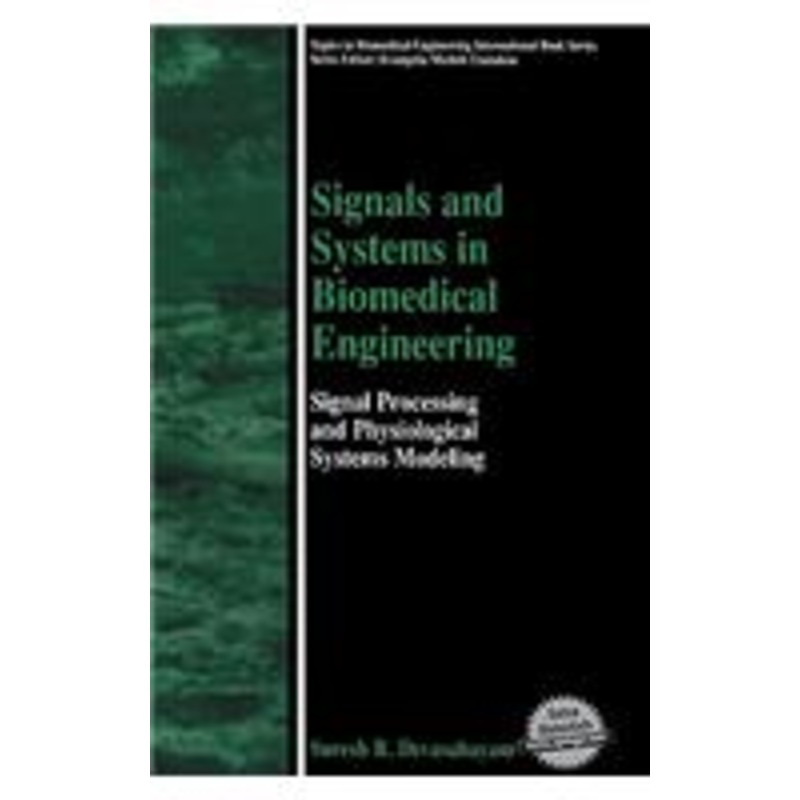 signals and systems in biomedical engineering: signal processing and physiological systems modeling
