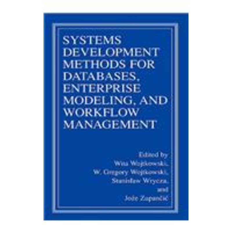 systems development methods for databases, enterprise modeling, and workflow management