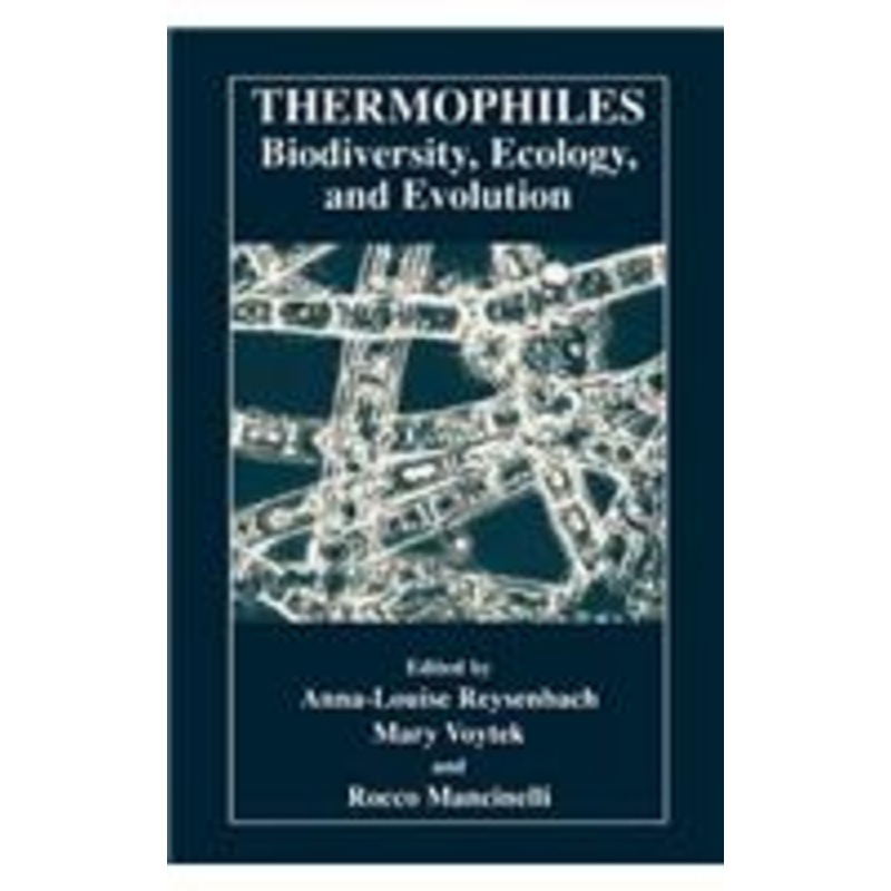 thermophiles: biodiversity, ecology, and evolution: biodiversity, ecology, and evolution