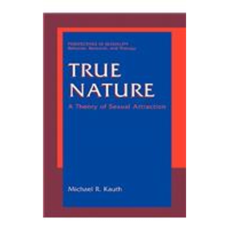 true nature: a theory of sexual attraction