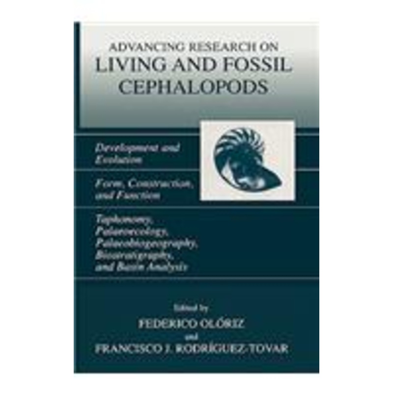 advancing research on living and fossil cephalopods: development and evolution form, construction, and function taphonomy, palaeoecology, palaeobiogeography, biostratigraphy, and basin analysis