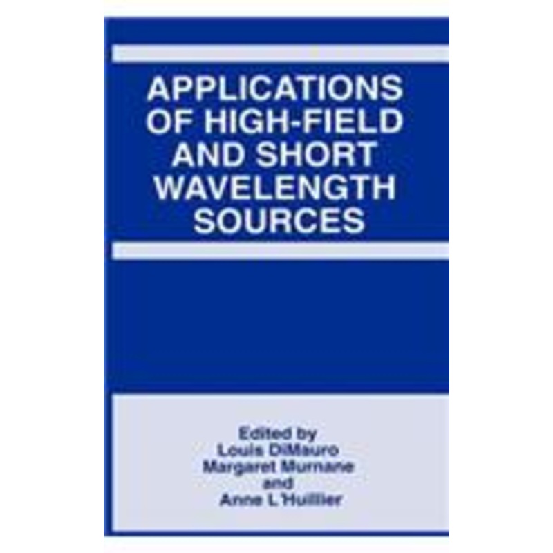 applications of high-field and short wavelength sources