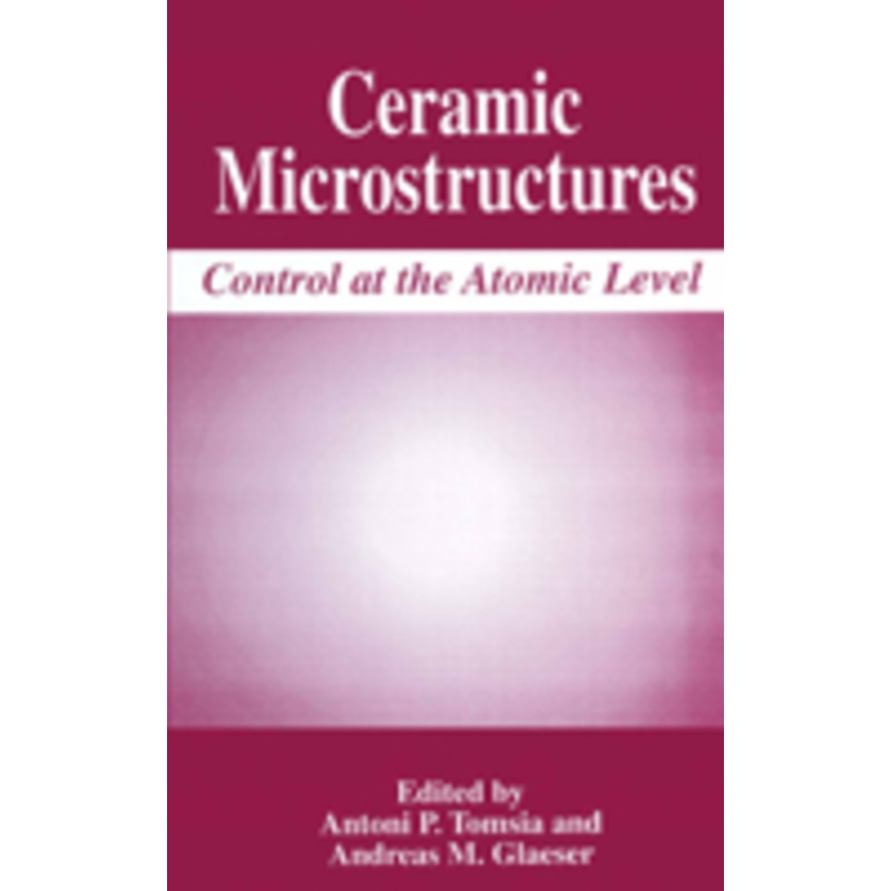 ceramic microstructures: control at the atomic level