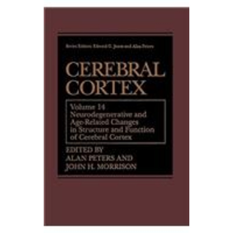 cerebral cortex: neurodegenerative and age-related changes in structure and function of cerebral cortex