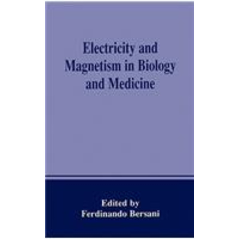 electricity and magnetism in biology and medicine
