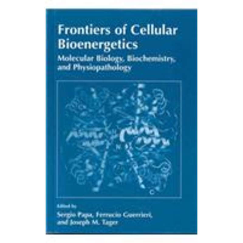 frontiers of cellular bioenergetics: molecular biology, biochemistry, and physiopathology