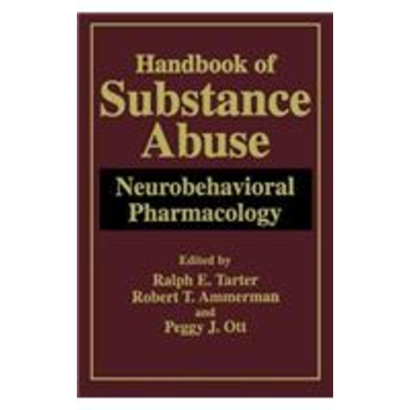 handbook of substance abuse: neurobehavioral pharmacology