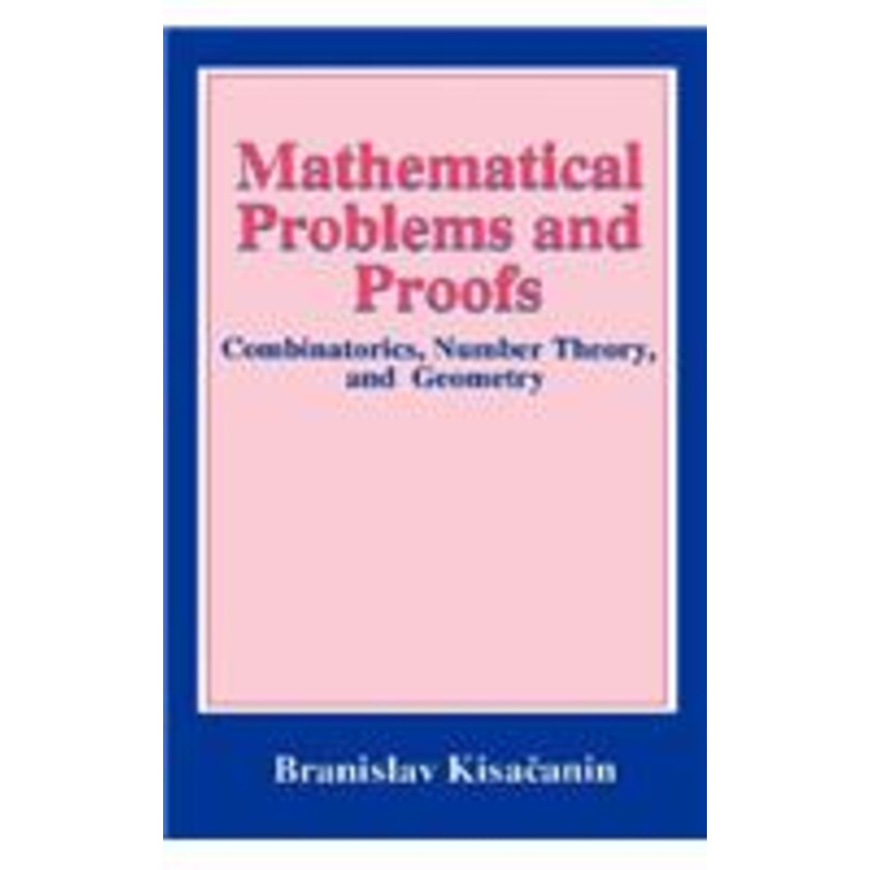 mathematical problems and proofs: combinatorics, number theory, and geometry
