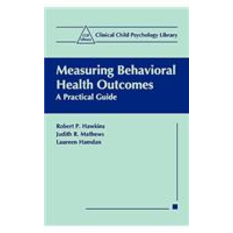 measuring behavioral health outcomes: a practical guide