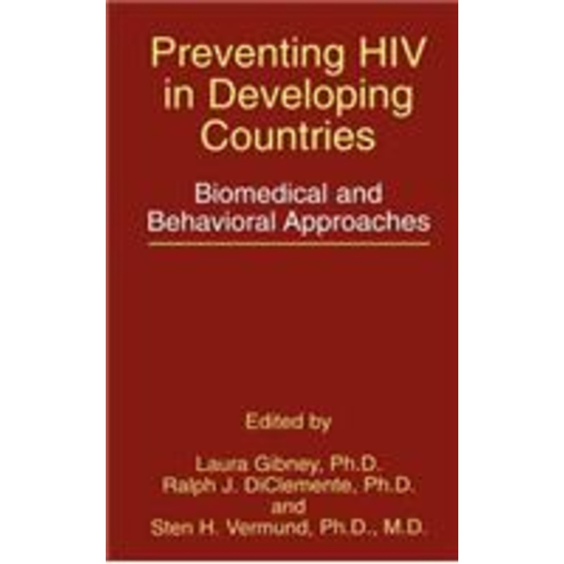 preventing hiv in developing countries: biomedical and behavioral approaches