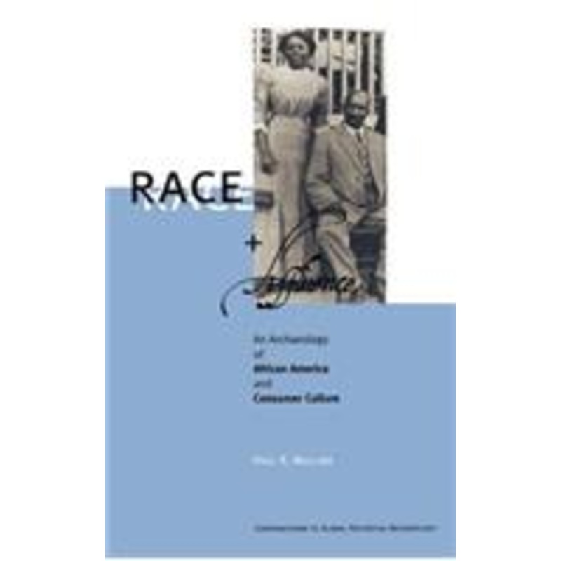 race and affluence: an archaeology of african america and consumer culture