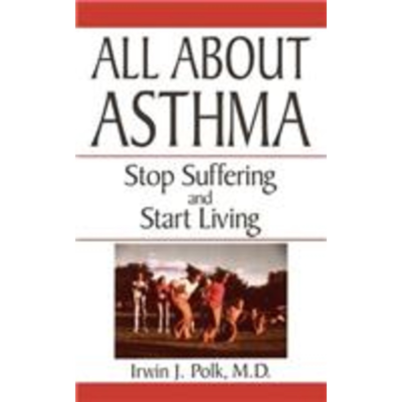 all about asthma: stop suffering and start living