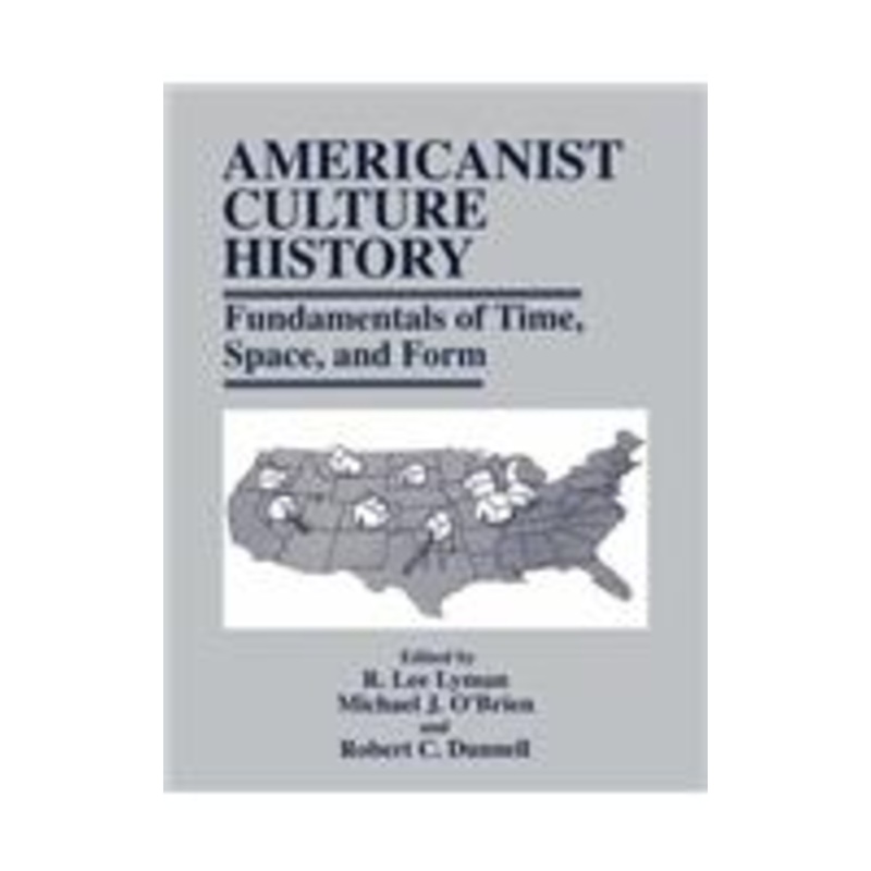americanist culture history: fundamentals of time, space, and form