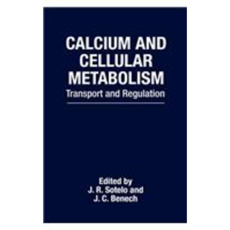 calcium and cellular metabolism: transport and regulation