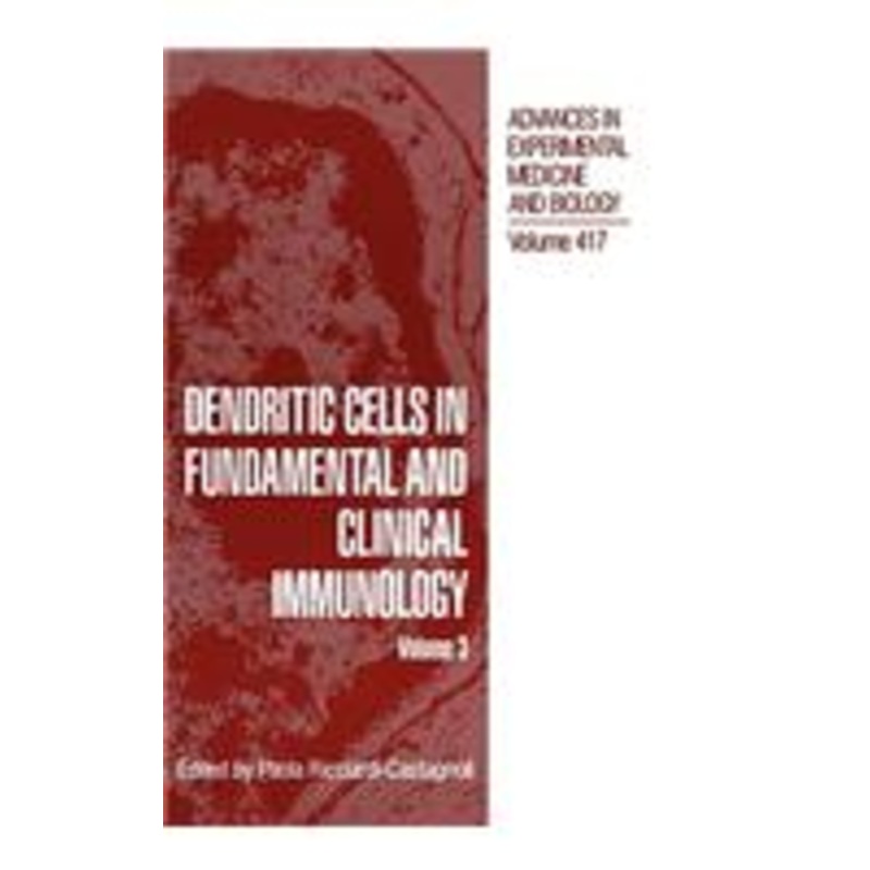 dendritic cells in fundamental and clinical immunology: volume 3