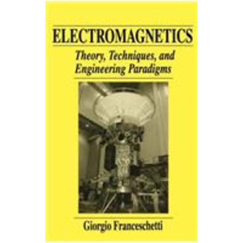electromagnetics: theory, techniques, and engineering paradigms