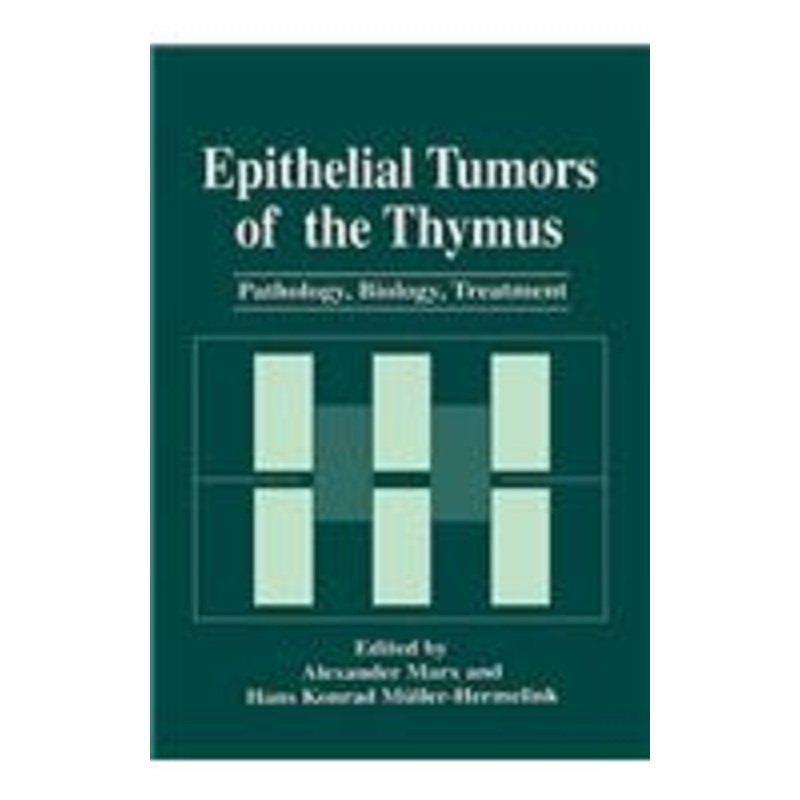 epithelial tumors of the thymus: pathology, biology, treatment