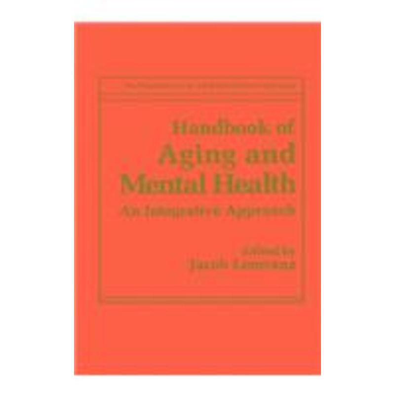 handbook of aging and mental health: an integrative approach