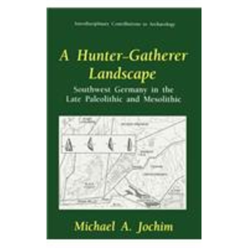hunter-gatherer landscape: southwest germany in the late paleolithic and mesolithic