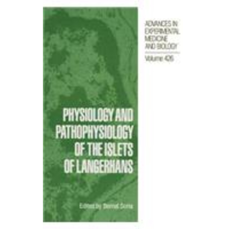 physiology and pathophysiology of the islets of langerhans
