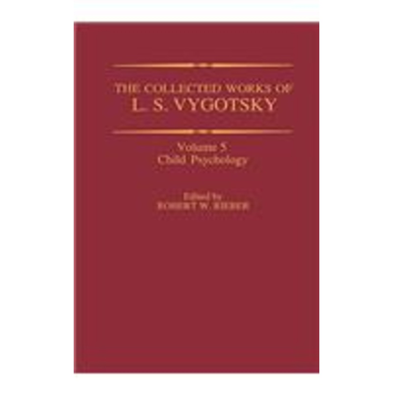 the collected works of l. s. vygotsky: child psychology
