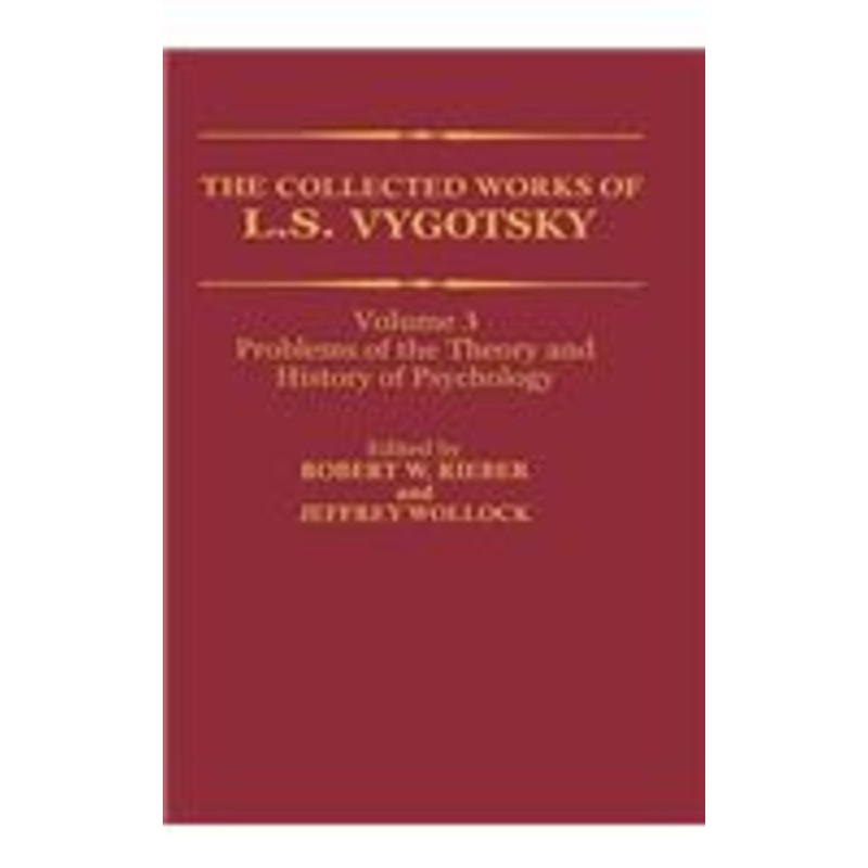 the collected works of l. s. vygotsky: problems of the theory and history of psychology