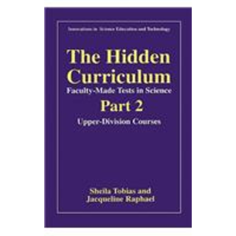 the hidden curriculumfaculty-made tests in science: part 2: upper-division courses