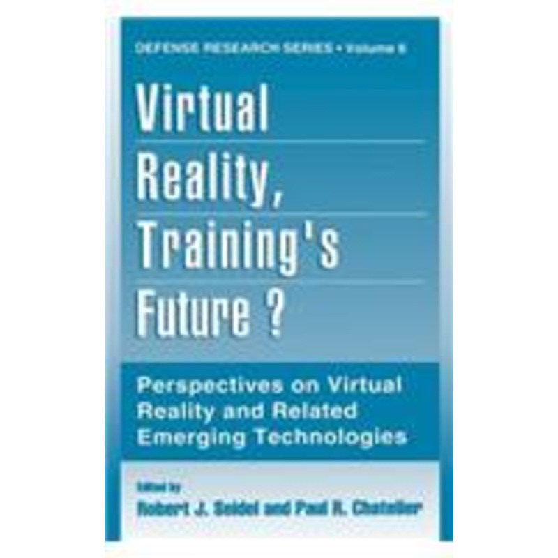 virtual reality, training’s future?: perspectives on virtual reality and related emerging technologies