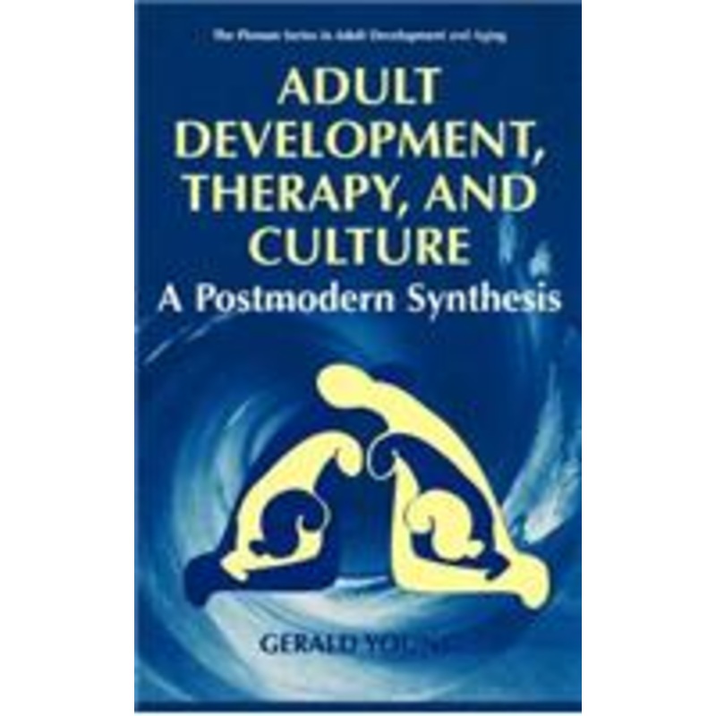 adult development, therapy, and culture: a postmodern synthesis