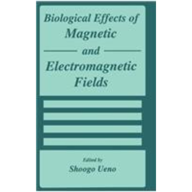 biological effects of magnetic and electromagnetic fields