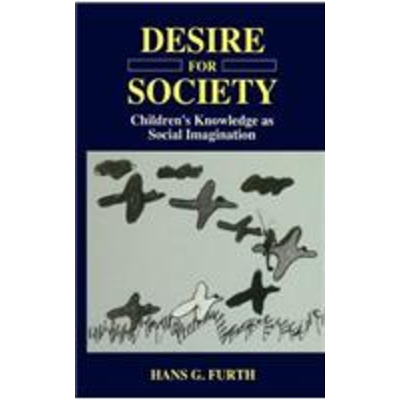 desire for society: children s knowledge as social imagination