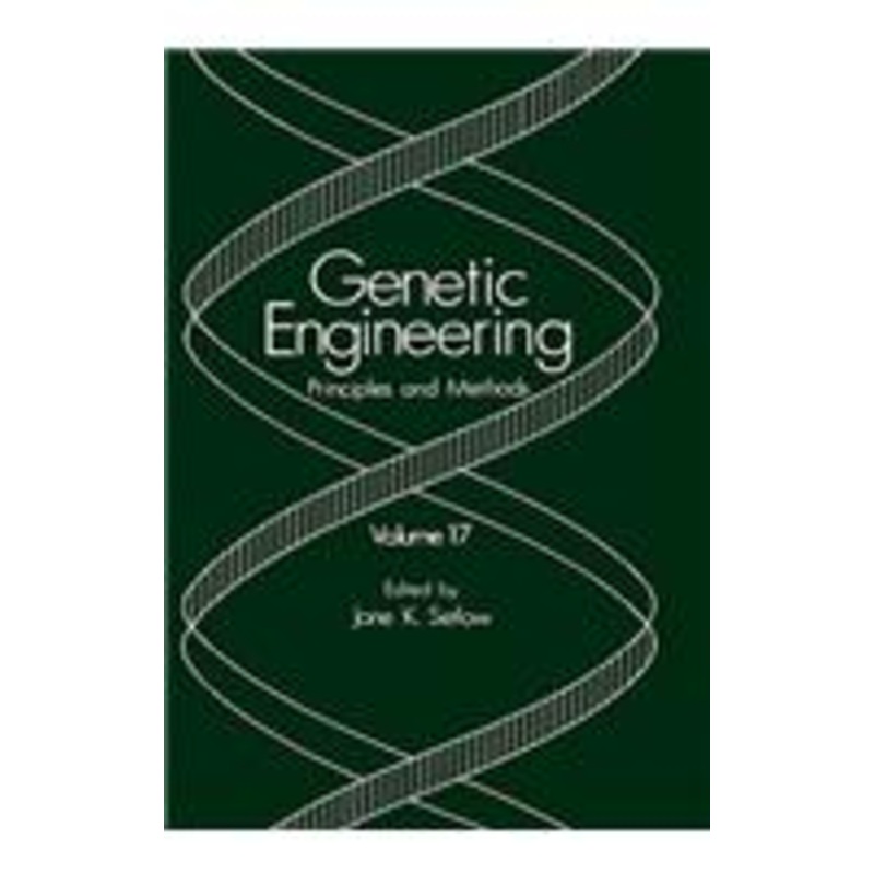genetic engineering: principles and methods: volume 17