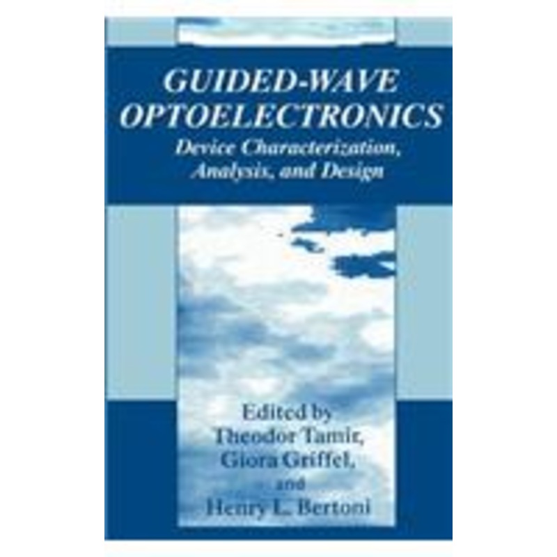 guided-wave optoelectronics: device characterization, analysis, and design