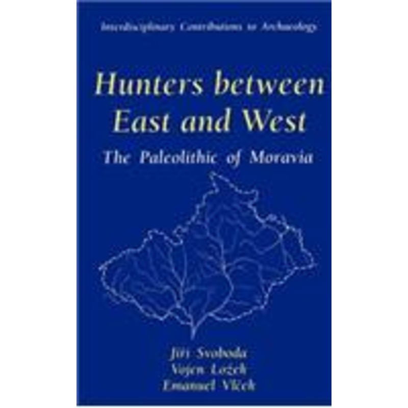 hunters between east and west: the paleolithic of moravia