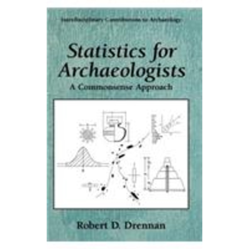 statistics for archaeologists: a common sense approach: a commonsense approach