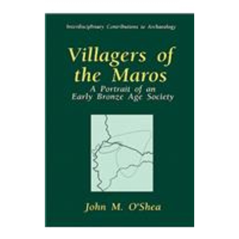 villagers of the maros: a portrait of an early bronze age society