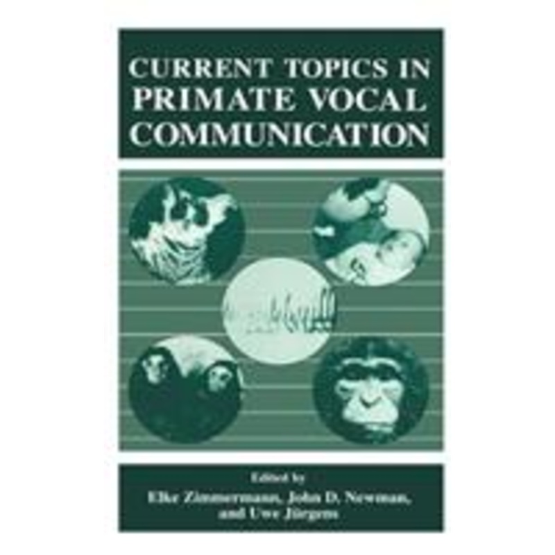 current topics in primate vocal communication
