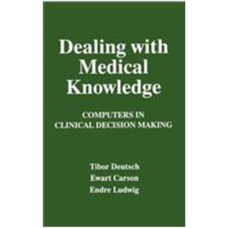 dealing with medical knowledge: computers in clinical decision making