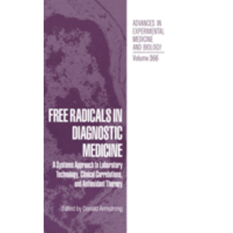 free radicals in diagnostic medicine: a systems approach to laboratory technology, clinical correlations and antioxidant therapy