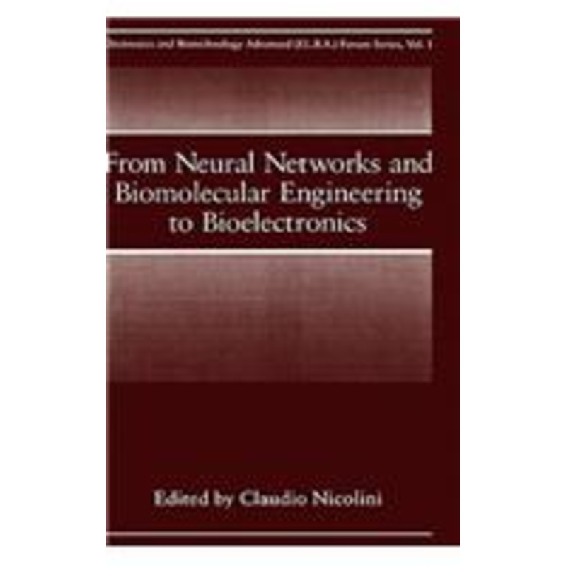 from neural networks and biomolecular engineering to bioelectronics