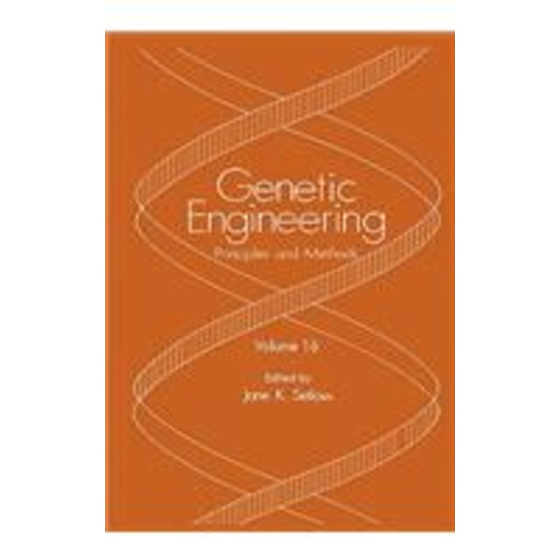 genetic engineering: principles and methods: volume 16