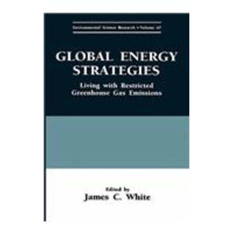 global energy strategies: living with restricted greenhouse gas emissions