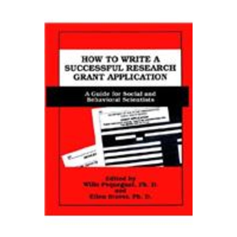 how to write a successful research grant application: a guide for social and behavioral scientists