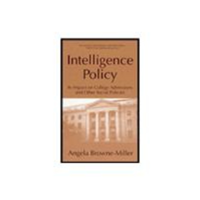 intelligence policy: its impact on college admissions and other social policies