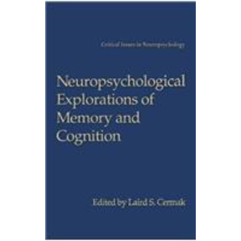 neuropsychological explorations of memory and cognition: essay in honor of nelson butters