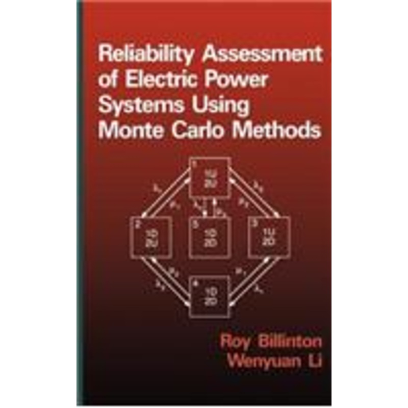 reliability assessment of electric power systems using monte carlo methods