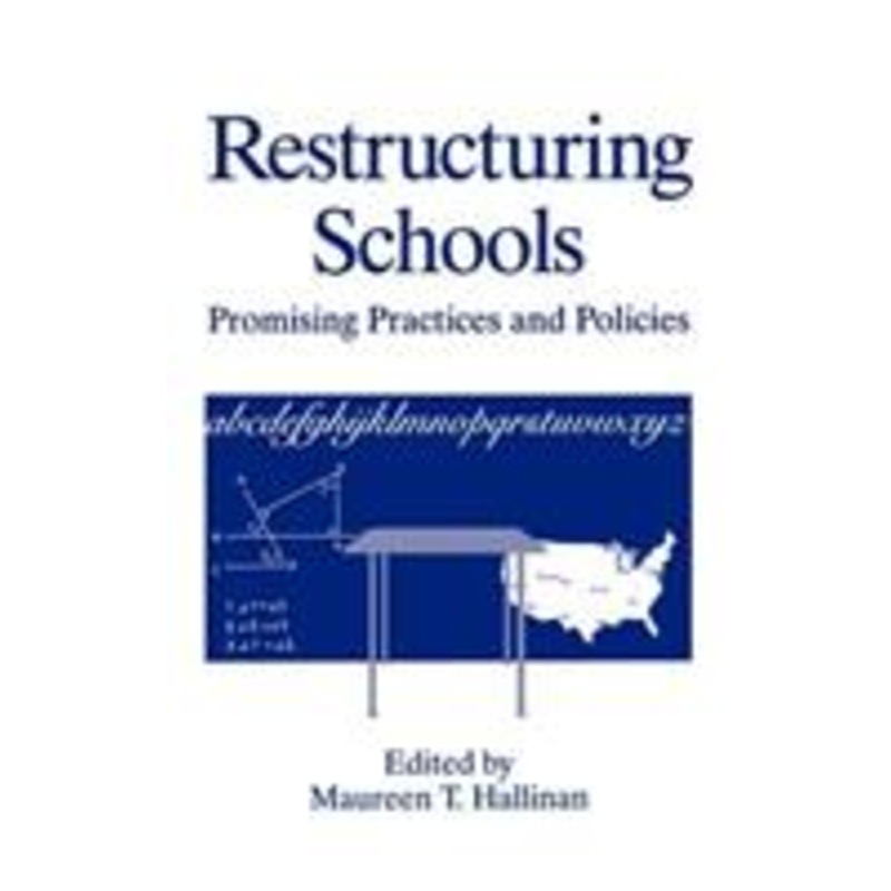 restructuring schools: promising practices and policies